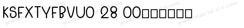 KSFXTYFBVU0 28 00字体转换